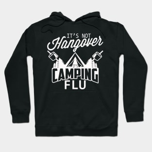 Funny Camper Its Not Hangover Its Camping Flu T shirt Hoodie